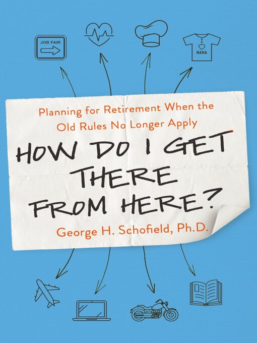 Title details for How Do I Get There from Here? by George Schofield - Wait list